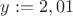 $y:=2,01$