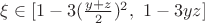 $\xi \in [1-3(\frac{y+z}{2})^2,\ 1-3yz]$