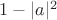 $1-|a|^2$