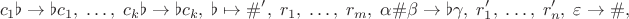 $$c_1\flat\to\flat c_1,\; \ldots,\; c_k\flat\to\flat c_k,\; \flat\mapsto\#',\; r_1,\; \ldots,\; r_m,\; \alpha\#\beta\to\flat\gamma,\; r'_1,\; \ldots,\; r'_n,\; \varepsilon\to\#,$$