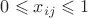 $0\leqslant x_{ij}\leqslant1$