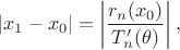 $$
|x_1-x_0|=\left|\frac{r_n(x_0)}{T'_n(\theta)}\right|,
$$