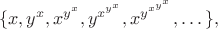 $$\{x, y^x, x^{y^x}, y^{x^{y^x}}, x^{y^{x^{y^x}}}, \dots\},$$