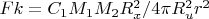 $Fk=C_1  M_1 M_2 R_x^2/ 4\pi R_u^2  r^2 $