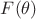 $F(\theta)$