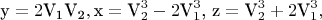 $${\text{y}} = 2{{\text{V}}_{\text{1}}}{\text{V}}_{\text{2}}},{\text{x}} = {\text{V}}_2^3 - 2{\text{V}}_1^3{\text{, z}} = {\text{V}}_2^3 + 2{\text{V}}_1^3,$$