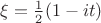 $\[\xi  = \frac{1}{2}(1 - it)\]$