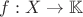 $f:X\to\mathbb{K}$