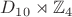 $D_{10} \rtimes \mathbb Z_4$