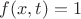 $f(x,t)=1$