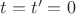 $t=t&rsquo;=0$