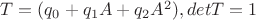 $T= (q_0+q_1A+q_2A^2), detT=1$