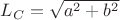$L_C = \sqrt{a^2+b^2}$