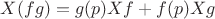 $X(fg)=g(p) Xf+f(p) Xg$