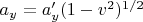 $a_y=a_y'(1-v^2)^{1/2}$