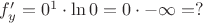 $f'_y = 0^1\cdot \ln0=0 \cdot -\infty=?$