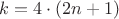 $k=4\cdot(2n+1)$