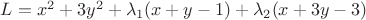 $L=x^2+3y^2+\lambda_1(x+y-1)+\lambda_2(x+3y-3)$ $L=x^2+3y^2+\lambda_1(x+y-1)+\lambda_2(x+3y-3)$