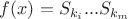 $f(x) = S_{k_i}...S_{k_m}$