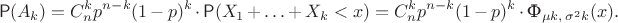 $$\mathsf P(A_k) = C_n^k p^{n-k}(1-p)^{k} \cdot \mathsf P(X_1+\ldots+X_{k} < x)= C_n^k p^{n-k}(1-p)^{k} \cdot \textrm{Ф}_{\mu k,\, \sigma^2 k}(x).$$
