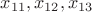 $x_{11},x_{12},x_{13}$