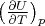 $\left({\partial U\over\partial T}\right)_p$
