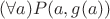 $(\forall a)P(a,g(a))$