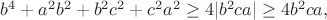 $b^4+a^2b^2+b^2c^2+c^2a^2 \ge 4|b^2ca| \ge 4b^2ca,$