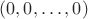 $(0,0,\dots,0)$