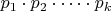 $p_1\cdot p_2\cdot \dots \cdot p_k$