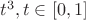 $t^3, t \in [0,1]$