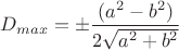 $D_{max}=\pm\dfrac{(a^2-b^2)}{2\sqrt{a^2+b^2}}$