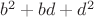 $b^2+bd+d^2$