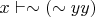 $x \vdash \sim (\sim y y)$
