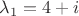 $\lambda_{1}=4+i$