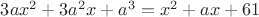 $3ax^2+3a^2x+a^3=x^2+ax+61$
