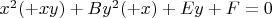 $x^2 (+xy)+By^2 (+x) +Ey+F=0$