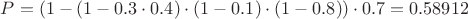 $P = (1-(1-0.3\cdot0.4)\cdot(1-0.1)\cdot(1-0.8))\cdot0.7 = 0.58912$