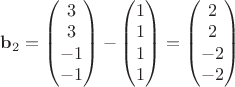 $\mathbf{b}_2 =\begin{pmatrix}
 3 \\ 
 3 \\ 
 -1 \\ 
 -1 \\
\end{pmatrix}-\begin{pmatrix}
 1 \\ 
 1 \\ 
 1 \\ 
 1 \\
\end{pmatrix}=\begin{pmatrix}
 2 \\ 
 2 \\ 
 -2 \\ 
 -2 \\
\end{pmatrix}$