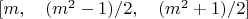 $[m,\quad (m^2-1)/2,\quad (m^2+1)/2 ]$
