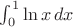 $\int_0^1 \ln x\,dx$