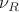 $\nu_R$