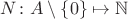 $N \colon A\setminus\{0\} \mapsto \mathbb{N}$