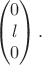 $$
\begin{pmatrix}
0\\
l\\
0\\
\end{pmatrix}.
$$