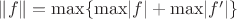 $\lVert f\rVert=\max\{\max\lvert f\rvert+\max\lvert f'\rvert\}$