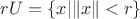 $rU=\{x|\|x\|<r\}$