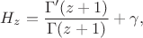 $$H_z=\frac{\Gamma '(z+1)}{\Gamma (z
   +1)}+\gamma,$$