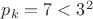 $p_k=7<3^2$