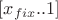 $[x_{fix}..1]$