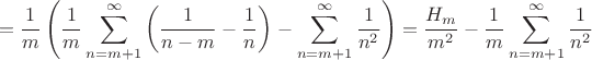 $$=\frac{1}{m}\left(\frac{1}{m}\sum\limits_{n=m+1}^{\infty}\left(\frac{1}{n-m}-\frac{1}{n}\right)-\sum\limits_{n=m+1}^{\infty}\frac{1}{n^2}\right)=\frac{H_m}{m^2}-\frac{1}{m}\sum\limits_{n=m+1}^{\infty}\frac{1}{n^2}$$